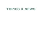 TOPICS & NEWS